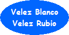 Velez Blanco, Velez Rubio in Andalusien Velez Blanco, Velez Rubio in Andalusien